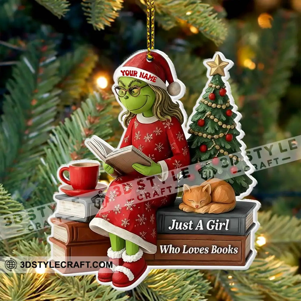 Christmas Grinch Just A Girl Who Loves Books Home Decor Christmas Ornament Personalized Ornament Ornament