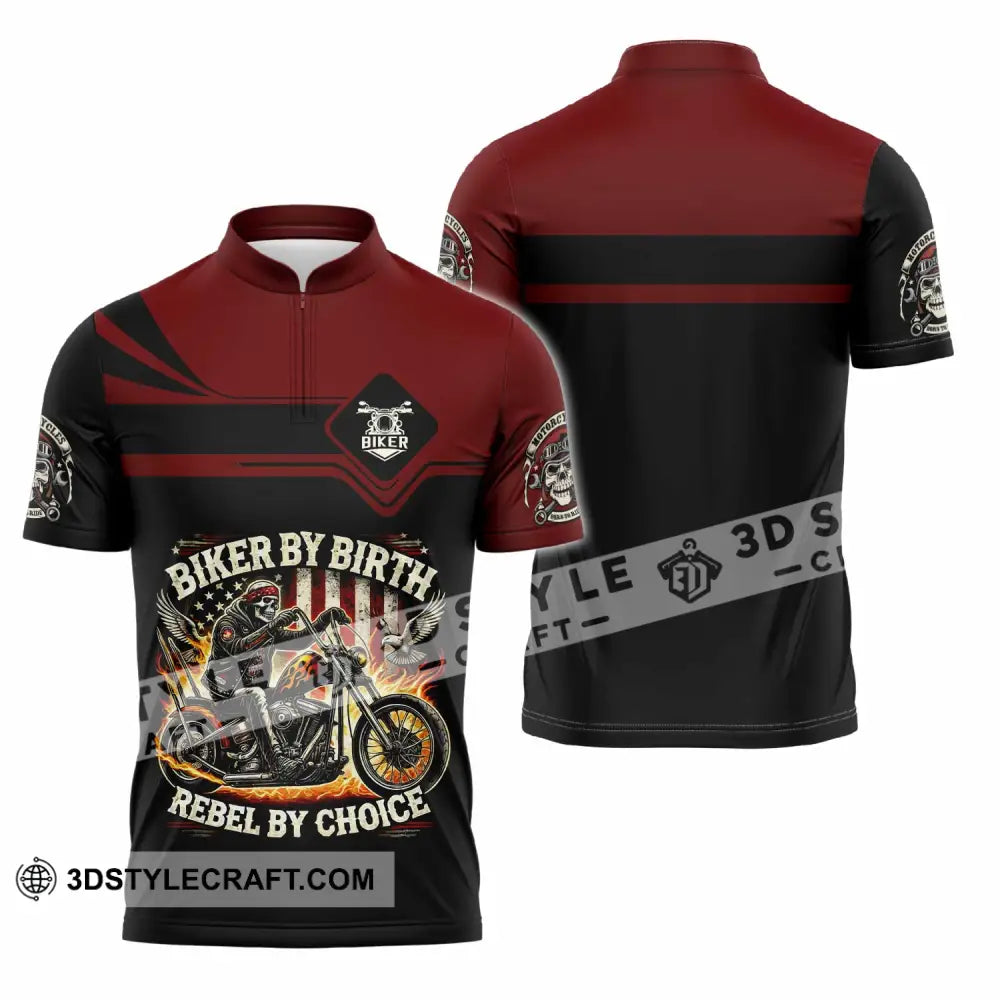 Unisex Shirt Custom Biker By Birth Rebel By Choice Shirt Zipper Polo Shirt / S T shirt