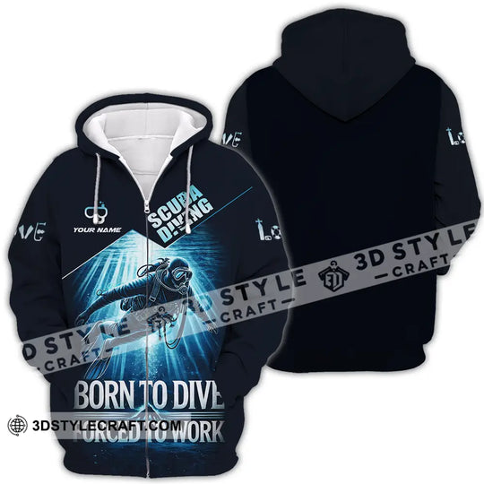Unisex Shirt - Custom Born To Dive, Forced To Work, Scuba Diving 3D Shirt style option 4