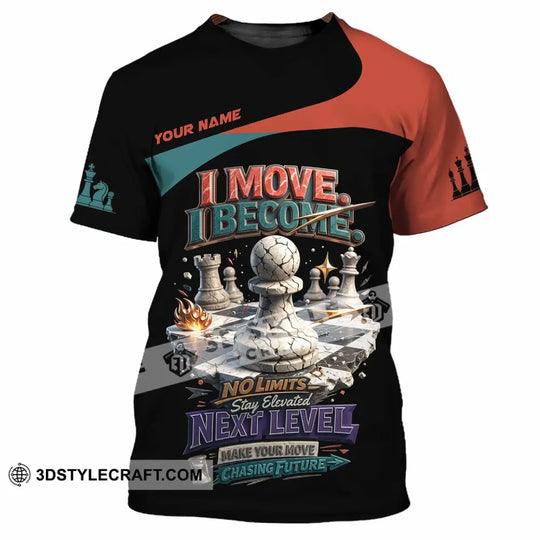Unisex Shirt - Custom Chess I Move I Become 3D Shirt style option 2