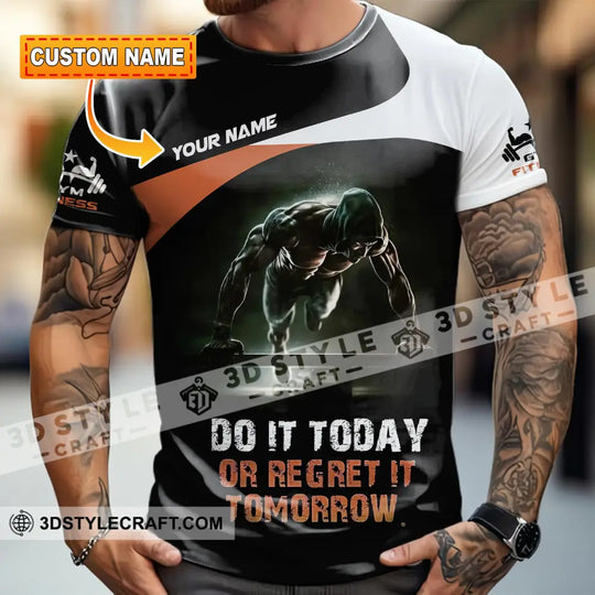 Unisex Shirt - Custom Do It Today Or Regret It Tomorrow Sporty Shirt style option 1