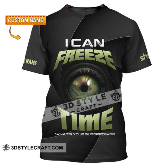 Unisex Shirt - Custom I Can Freeze Time Shirt style option 1
