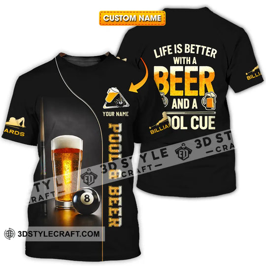 Unisex Shirt - Custom Life Is Better With A Beer And A Pool Cue 3D Shirt style option 1