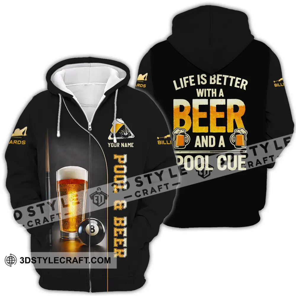 Unisex Shirt - Custom Life Is Better With A Beer And A Pool Cue 3D Shirt Zipper Hoodie / S T-shirt