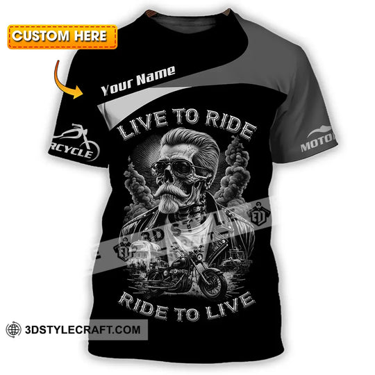 Unisex Shirt - Custom Live To Ride Ride To Live 3D Shirt style option 1