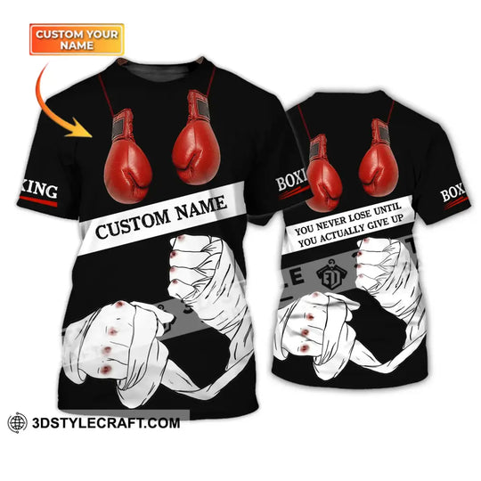 Unisex Shirt - Custom Name Boxing Shirt - Gift For Boxing Lover, You Never Lose Until You Actually Give Up style option 1