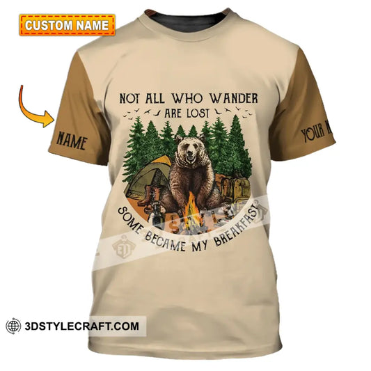 Unisex Shirt - Custom Name Camping Bear Not All Who Wander Are Lost Some Became My Breakfast T-Shirt