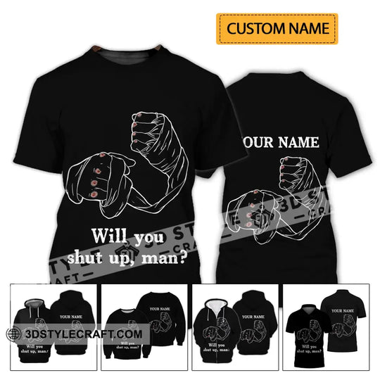 Unisex Shirt - Custom Name Shirt - Gift For Boxing Lover, Will You Shut Up Man style option 2