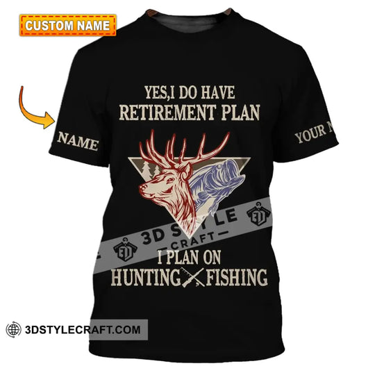 Unisex Shirt - Custom Name Shirt - Hunting Shirt, Hunting Name - Yes, I Do Have A Retirement Plan Hunting style option 1