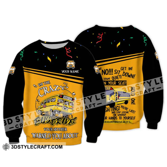 Unisex Shirt - Custom Name Shirt, I Am The Crazy Busdriver style option 4