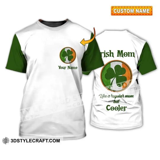 Unisex Shirt - Custom Name Shirt - Irish Patrick's Day Gift , Happy Saint Patrick's Day, Irish Mom Like A Regular Mom But Cooler style option 1