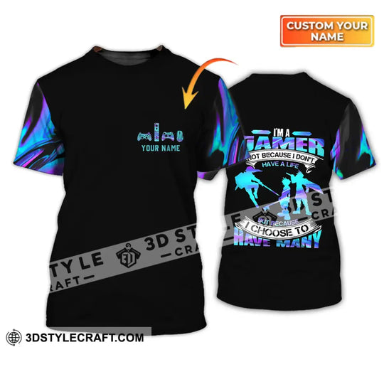 Unisex Shirt - Custom Name T-Shirt, I Am A Gamer Not Because I Don't Have A Life Shirt style option 1