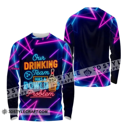 Unisex Shirt - Custom Shirt Our Drinking Team Has A Bowling Problem style option 4