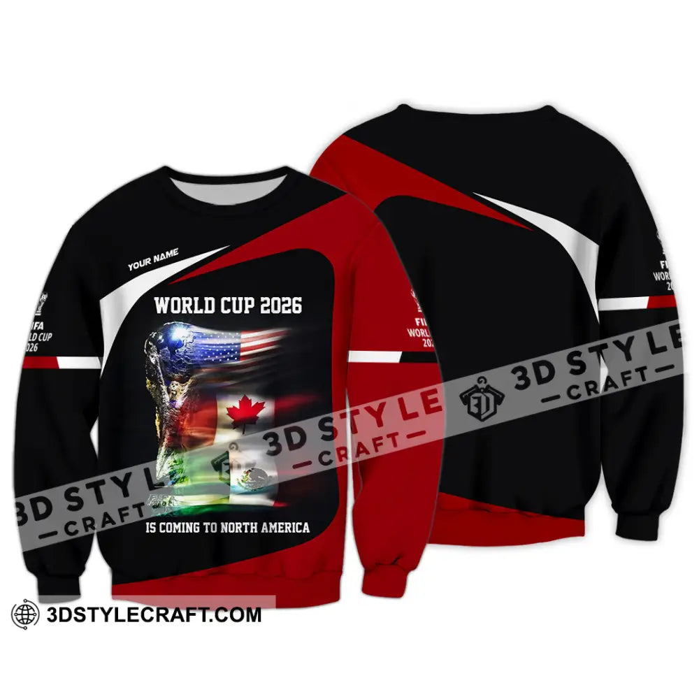 Unisex Shirt - Custom World Cup 2026 Is Coming To North America 3D Shirt Long Sleeve / S T-shirt