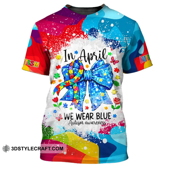 Unisex Shirt - In April We Wear Blue Autism Awareness 3D Shirt style option 1